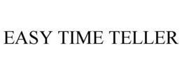 EASY TIME TELLER trademark