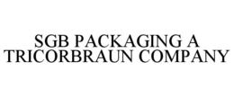 SGB PACKAGING A TRICORBRAUN COMPANY trademark