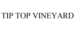 TIP TOP VINEYARD trademark