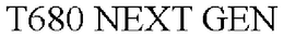 T680 NEXT GEN trademark