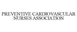 PREVENTIVE CARDIOVASCULAR NURSES ASSOCIATION trademark