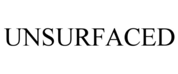 UNSURFACED trademark