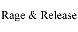 RAGE & RELEASE trademark