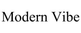 MODERN VIBE trademark