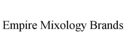 EMPIRE MIXOLOGY BRANDS trademark