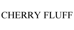 CHERRY FLUFF trademark