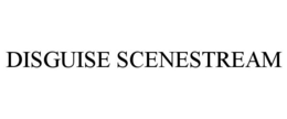 DISGUISE SCENESTREAM trademark