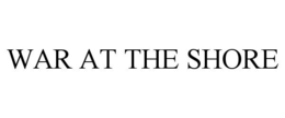 WAR AT THE SHORE trademark