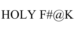 HOLY F#@K trademark