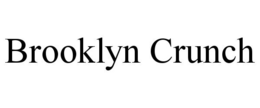 BROOKLYN CRUNCH trademark
