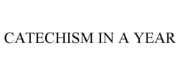CATECHISM IN A YEAR trademark