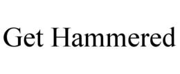 GET HAMMERED trademark