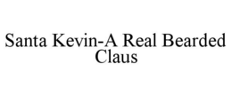 SANTA KEVIN-A REAL BEARDED CLAUS trademark
