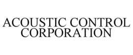 ACOUSTIC CONTROL CORPORATION trademark