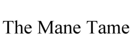 THE MANE TAME trademark