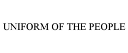 UNIFORM OF THE PEOPLE trademark