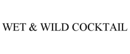 WET & WILD COCKTAIL trademark