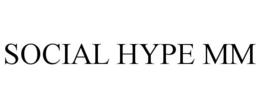 SOCIAL HYPE MM trademark
