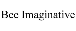BEE IMAGINATIVE trademark