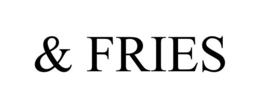 & FRIES trademark