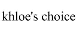 KHLOE'S CHOICE trademark
