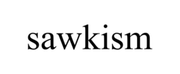 SAWKISM trademark