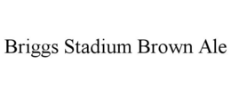 BRIGGS STADIUM BROWN ALE trademark