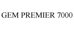 GEM PREMIER 7000 trademark