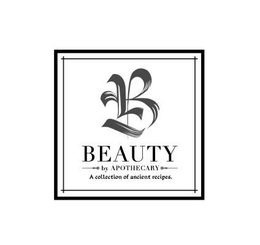 B BEAUTY BY APOTHECARY A COLLECTION OF ANCIENT RECIPES trademark