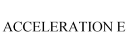 ACCELERATION E trademark