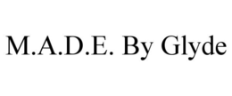 M.A.D.E. BY GLYDE trademark