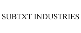 SUBTXT INDUSTRIES trademark
