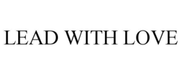 LEAD WITH LOVE trademark