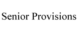 SENIOR PROVISIONS trademark