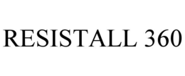 RESISTALL 360 trademark