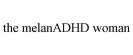 THE MELANADHD WOMAN trademark