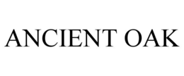 ANCIENT OAK trademark