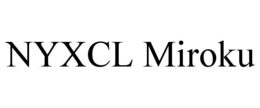 NYXCL MIROKU trademark