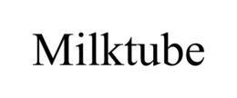 MILKTUBE trademark