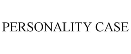 PERSONALITY CASE trademark