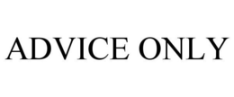 ADVICE ONLY trademark