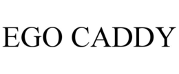 EGO CADDY trademark