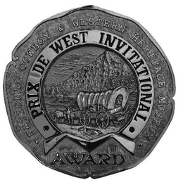 NATIONAL COWBOY & WESTERN HERITAGE MUSEUM AWARD PRIX DE WEST INVITATIONAL trademark