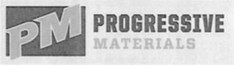 PM PROGRESSIVE MATERIALS trademark