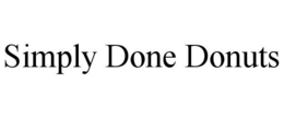 SIMPLY DONE DONUTS trademark