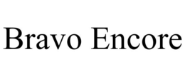BRAVO ENCORE trademark