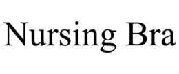 NURSING BRA trademark