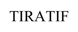TIRATIF trademark