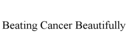 BEATING CANCER BEAUTIFULLY trademark