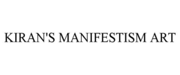 KIRAN'S MANIFESTISM ART trademark